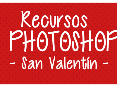 San Valentín: Recursos para Photoshop